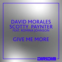 David Morales, Romina Johnson, Scott Paynter – GIVE ME MORE