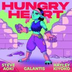 Steve Aoki, Galantis, Hayley Kiyoko – Hungry Heart Ft Hayley Kiyoko