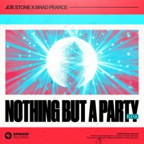 Joe Stone, Brad Pearce – Nothing But A Party (Extended Mix)