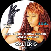 Andrea Erre, Venessa Jackson, Andrea Ungaro – Baile (Walter G Remix)