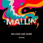 Mallin – No Love Like Ours (Extended Mix)