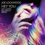 Air Lovers, Joe Lockwood – Hey You (Air Lovers Nu Disco Remix)