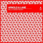 Arnold & Lane – Hello Sweetheart (Extended Mix)