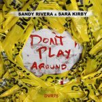 Sandy Rivera, Sara Kirby – Don’t Play Around