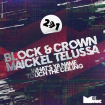 Block & Crown, Maickel Telussa – What’s Ya Name
