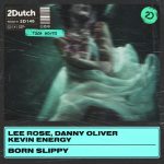 Kevin Energy, Danny Oliver, Lee Rose – Born Slippy