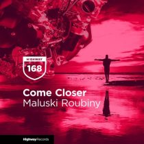 Come Closer – Maluski Roubiny