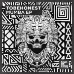 TOBEHONEST – Mumba EP (Extended Mix)
