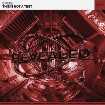 Revealed Recordings, b1rdie – This Is Not A Test