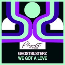 Ghostbusterz – We Got a Love