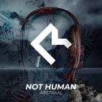 Abstraal – Not Human