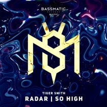 TIGER SMTH – Radar / So High