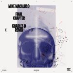 Mike Macaluso – Final Chapter (Charles D Remix)