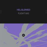 Hel:sløwed – Flight 643 (Extended Mix)