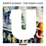 Earth n Days – The Kinda Love (Extended Mix)
