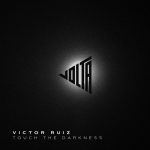 Victor Ruiz – Touch The Darkness