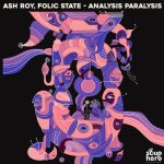 Ash Roy, Folic State – Analysis Paralysis