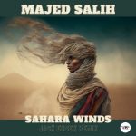 Majed Salih, CamelVIP – Sahara Winds (Jack Essek Remix)