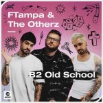 FTampa, The OtherZ – B2 The Old School (Extended Mix)