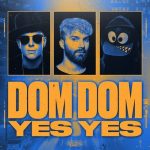 R3HAB, Timmy Trumpet, Naeleck – Dom Dom Yes Yes (Extended Version)