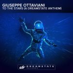 Giuseppe Ottaviani – To The Stars (A Dreamstate Anthem)