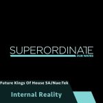 Nae:Tek, Future Kings of House SA – Internal Reality
