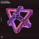 Flux Zone – Lie Machine