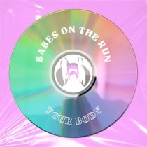 Babes on the Run – Your Body  (Original Mix)