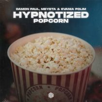 Damon Paul, MEYSTA, Evania Polim – Hypnotized (Popcorn) [Extended Mix]