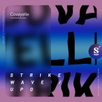 Covayelle – Strike Wave / Upo