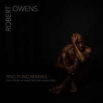Robert Owens, Bernard Badie – Ping Pong Remixes