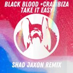 Crazibiza, Black Blood – Take it Easy  (Shad Jaxon Remix)