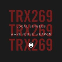 Local Singles – Warehouse Weapon