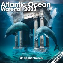 Atlantic Ocean – Waterfall 2023 – Dr Packer Extended Remix