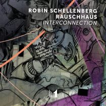 Rauschhaus, Robin Schellenberg – Interconnection
