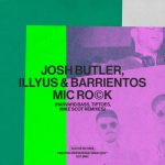 Josh Butler, Illyus & Barrientos – Mic Rock (Remixes)
