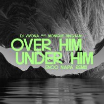 Monique Bingham, DJ Vivona – Over Him, Under Him (Enoo Napa Remix)