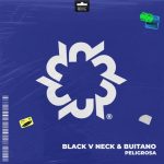 Black V Neck, Buitano – Peligrosa