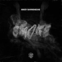 Mikey Barreneche – Smoke – Extended Mix