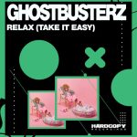 Ghostbusterz – Relax – Take It Easy