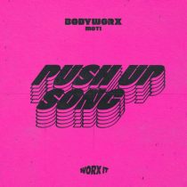 MOTi, BODYWORX – The Push Up Song