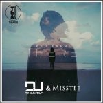 DJ Timbawolf, MISSTEE – NOT EVEN THERE