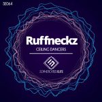 Ruffneckz – Ceiling Dancers