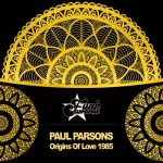 Paul Parsons – Origins of Love 1985