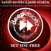 Sandy Rivera, Zetaphunk, Yvvan Back, Jame Starck, Alexis Victoria Hall – Set You Free