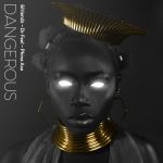 Dr Feel, &friends, Phina Asa – Dangerous (Samuel Cosmic Extended Mix)