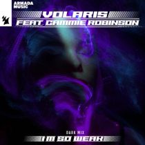 Cammie Robinson, Volaris – I’m So Weak – Dark Mix