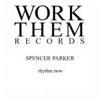 Spencer Parker – Rhythm Now