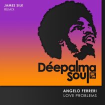 Angelo Ferreri – Love Problems (James Silk Remix)