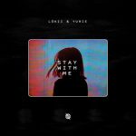 LOKII, Yurie – Stay With Me